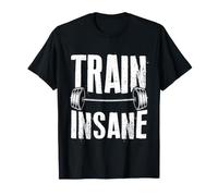 Train Insane Barbell Weightlifting Motivation T-Shirt