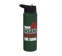 Train Insane or Remain The Same Stainless Steel Insulated Water Bottle