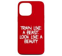 Train Like a Beast, Look Like a Beauty Fitness Statement Gym Case for iPhone 13 Pro Max
