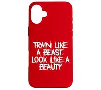 Train Like a Beast, Look Like a Beauty Fitness Statement Gym Case for iPhone 16 Plus