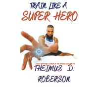 Train Like A Super Hero (Fitness Starter Kit)