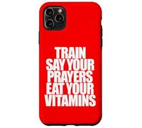TRAIN SAY YOUR PRAYERS EAT YOUR VITAMINS hell yeah brother Case for iPhone 11 Pro Max