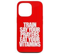 TRAIN SAY YOUR PRAYERS EAT YOUR VITAMINS hell yeah brother Case for iPhone 13 Pro