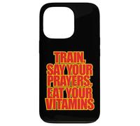 TRAIN SAY YOUR PRAYERS EAT YOUR VITAMINS hell yeah brother Case for iPhone 13 Pro