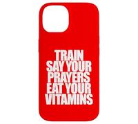 TRAIN SAY YOUR PRAYERS EAT YOUR VITAMINS hell yeah brother Case for iPhone 14