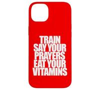 TRAIN SAY YOUR PRAYERS EAT YOUR VITAMINS hell yeah brother Case for iPhone 14 Plus