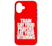 TRAIN SAY YOUR PRAYERS EAT YOUR VITAMINS hell yeah brother Case for iPhone 16
