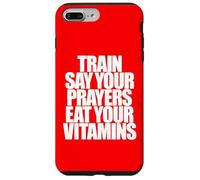 TRAIN SAY YOUR PRAYERS EAT YOUR VITAMINS hell yeah brother Case for iPhone 7 Plus/8 Plus