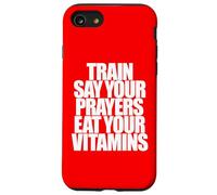 TRAIN SAY YOUR PRAYERS EAT YOUR VITAMINS hell yeah brother Case for iPhone SE (2020) / 7/8
