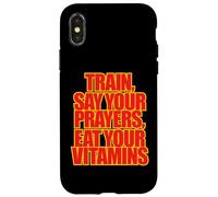 TRAIN SAY YOUR PRAYERS EAT YOUR VITAMINS hell yeah brother Case for iPhone X/XS