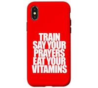 TRAIN SAY YOUR PRAYERS EAT YOUR VITAMINS hell yeah brother Case for iPhone X/XS