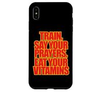 TRAIN SAY YOUR PRAYERS EAT YOUR VITAMINS hell yeah brother Case for iPhone XS Max