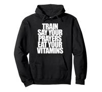 TRAIN SAY YOUR PRAYERS EAT YOUR VITAMINS hell yeah brother Pullover Hoodie