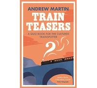 Train Teasers: A Quiz Book for the Cultured Trainspotter (Main)