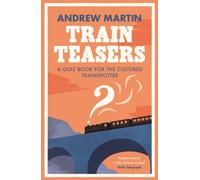 Train Teasers: A Quiz Book for the Cultured Trainspotter