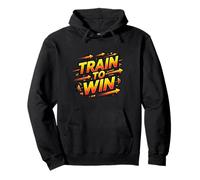 Train To Win Motivation Fitness Graphic Pullover Hoodie
