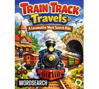Train Track Travels: A Locomotive Word Search Ride