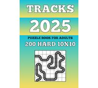 Train Tracks Puzzle Book For Adults 2025: 200 Hard 10x10 Train Tracks Puzzles for Advanced Solvers