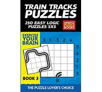 Train Tracks Puzzles: 250 Easy Logic Puzzles 5x5: 3 (Model Railway)