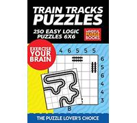 Train Tracks Puzzles: 250 Easy Logic Puzzles 6x6 (Model Railway)
