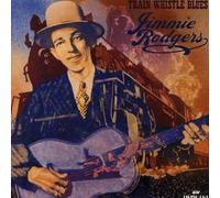 Train Whistle Blues by Jimmie Rodgers (1990-03-30)