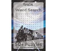 Train Word Search Puzzle Book: Word Searches with Easy to Read Print about Trains, Railroad, and More | 6x9 inches, 110 pages | 50+ Puzzles ... Gift for Vacations, Holidays and Free Times