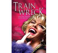 Train Wreck: The Life and Death of Anna Nicole Smith