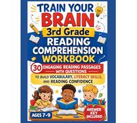 Train Your Brain - 3rd Grade Reading Comprehension Workbook: 30 Engaging Reading Passages with Questions to Build Vocabulary, Literacy Skills, and Reading Confidence