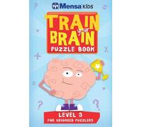 Train Your Brain: Genius: Puzzle Book (Mensa Kids)