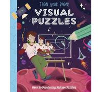 Train Your Brain! Visual Puzzles : Over 80 Perplexing Picture Puzzles