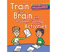 Train Your Brain with Problem-Solving Activities (Think Like a Programmer)