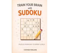 Train Your Brain with Sudoku: 100 Unique Puzzles | Progressing Difficulty Levels | Travel Size | Solutions Included (Sudoku Master Collection)