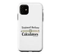 Trained Before Calculators Est Pre 1970 Slide Rule Engineer Case for iPhone 11