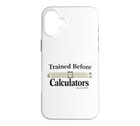 Trained Before Calculators Est Pre 1970 Slide Rule Engineer Case for iPhone 16 Plus