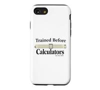 Trained Before Calculators Est Pre 1970 Slide Rule Engineer Case for iPhone SE (2020) / 7/8