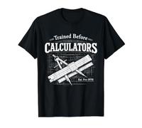 Trained Before Calculators Slide Rule Calculator Engineering Value Graphic T-Shirt, Men, Black, S