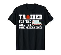Trained for The Call You Hope Never Comes EMT Medic T-Shirt