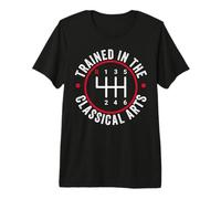 Trained in The Classical Arts 6 Speed Manual Transmission Premium T-Shirt