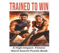TRAINED TO WIN: A High-Impact Fitness Word Search Puzzle Book