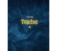 Trainee Teacher lined notebook journal: Useful for making reflective practice notes