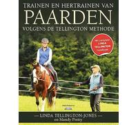 Trainen en hertrainen van paarden volgens de Tellington Methode: het complete Linda Tellington handboek