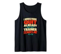 Trainer Scares Me Gym Workout Humor Tank Top