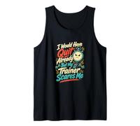 Trainer Scares Me Gym Workout Humor Tank Top