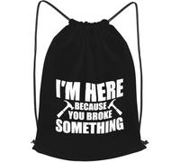 Trainer String Bags I'M Here Because You Broke Something Funny Handyman Gym Bag Lightweight Pull String Sport Bags Waterproof Sports Back Pack For Shopping Outdoor Yoga