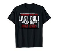 Trainers Last One Trust Issues Funny Gym Workout Fit PT Gift T-Shirt