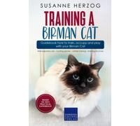 Training a Birman Cat - Guidebook how to train, occupy and play with your Birman Cat: Well-adjusted cats - hunting games - clicker training - training structure