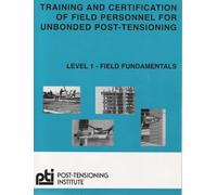 Training and Certification of Field Personnel for Unbonded Post-Tensioning (Leverl 1: Field fundamentals) [Spiral-bound]