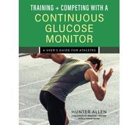 Training and Competing with a Continuous Glucose Monitor : A User's Guide for Athletes