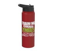 Training Because Zombies eat the Slow Ones First Stainless Steel Insulated Water Bottle
