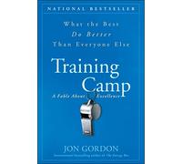 Jon Gordon – Training Camp – What the Best Do Better Than Everyone Else